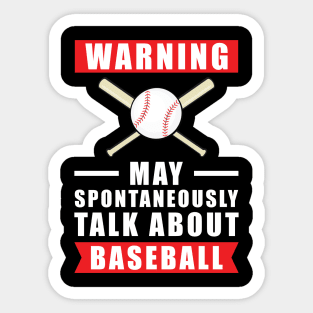 Warning May Spontaneously Talk About Baseball Sticker